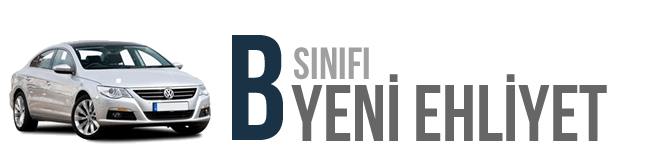 yeni b sınıfı ehliyet otomobil ehliyeti