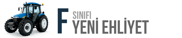 yeni f sınıfı ehliyet traktör ehliyeti