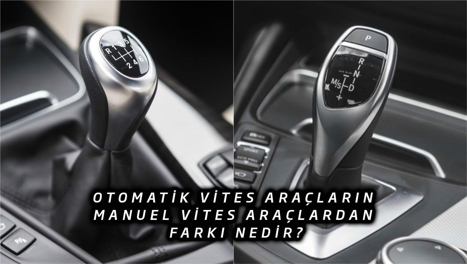 Otomatik vites manual vites farkı denizli