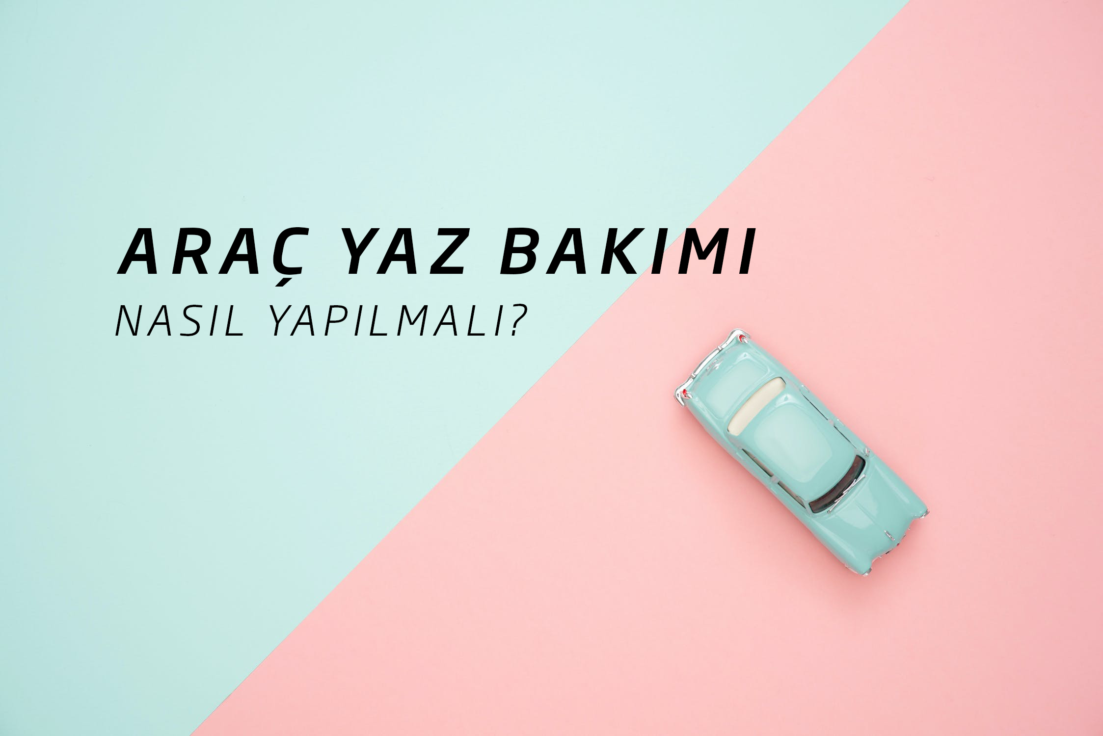 Araç yaz bakımı duyurusu